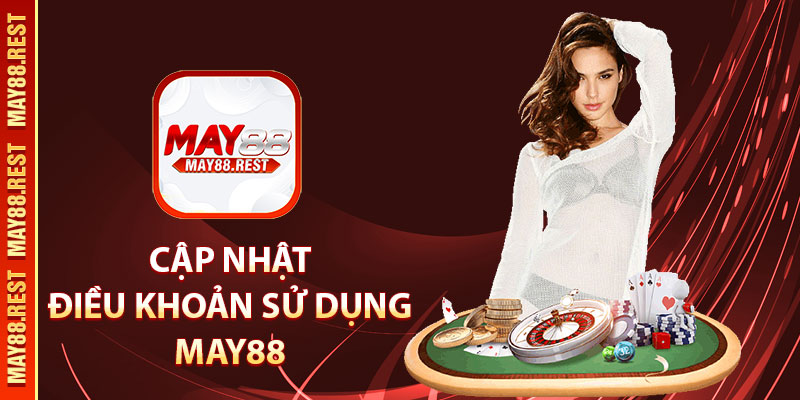 Cập nhật điều khoản sử dụng MAY88