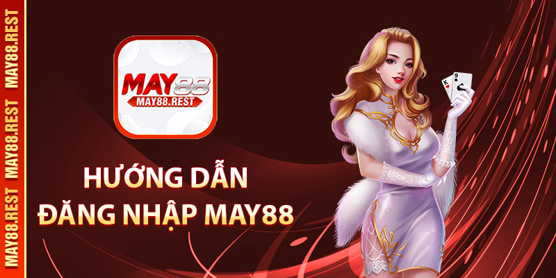 Hướng dẫn đăng nhập MAY88