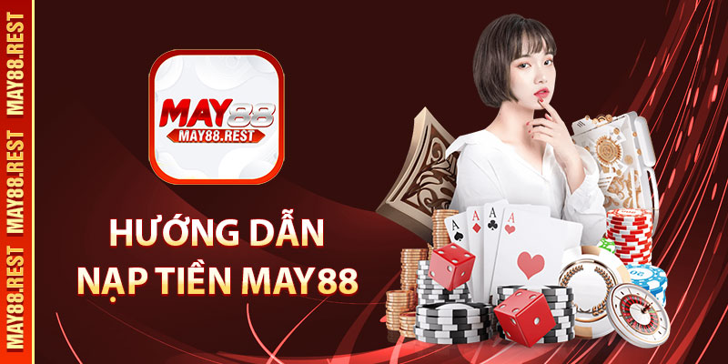 Hướng dẫn nạp tiền MAY88