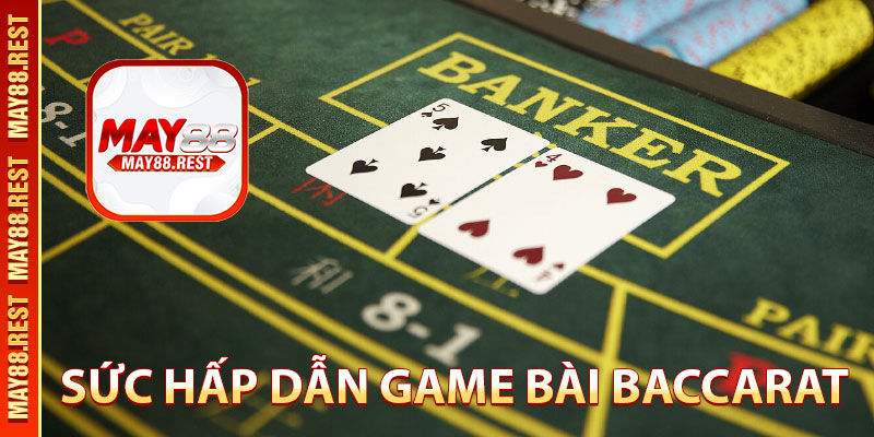 sức hấp dẫn game bài baccarat